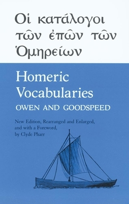 Homeric Vocabularies by Edgar J. Goodspeed, William Bishop Owen