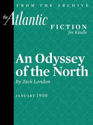 An Odyssey of the North by Jack London