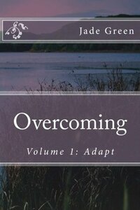 Overcoming: Volume 1: Adapt by Jade Green