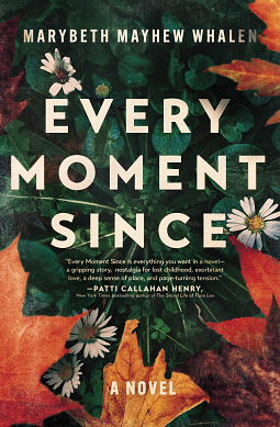 Every Moment Since by Marybeth Mayhew Whalen