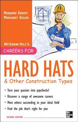 Careers for Hard Hats and Other Construction Types, 2nd Ed. by Margaret Gisler