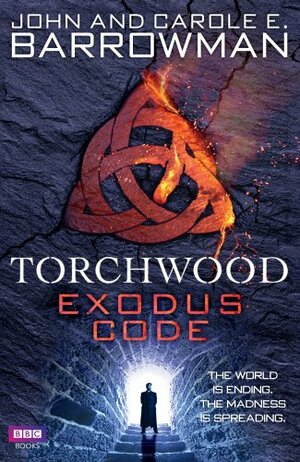 Torchwood: Exodus Code by Carole E. Barrowman, John Barrowman