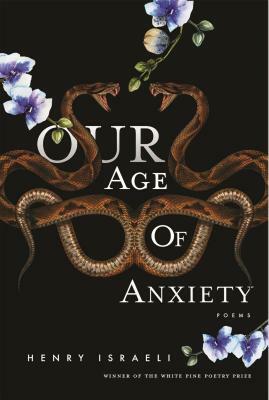 Our Age of Anxiety by Henry Israeli