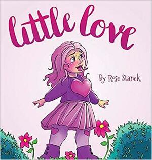 Little Love by Rose Stanek