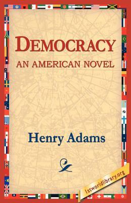 Democracy an American Novel by Henry Adams