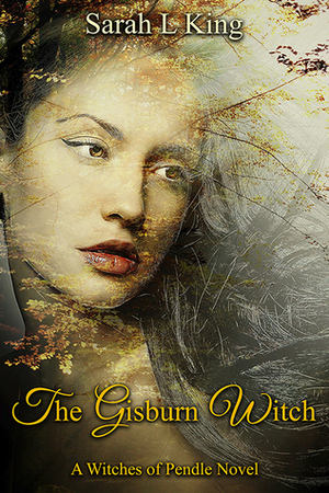 The Gisburn Witch by Sarah L. King
