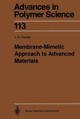 Membrane-Mimetic Approach to Advanced Materials by Janos H. Fendler