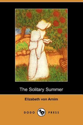 The Solitary Summer (Dodo Press) by Elizabeth von Arnim