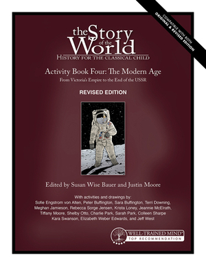 Story of the World, Vol. 4 Activity Book, Revised Edition: The Modern Age: From Victoria's Empire to the End of the USSR by Susan Wise Bauer