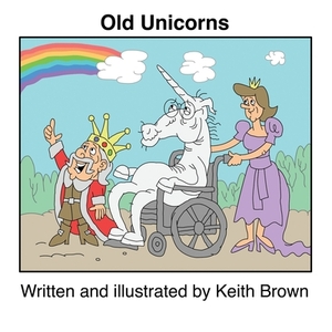 Old Unicorns by Keith Brown