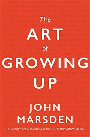 The Art of Growing Up by John Marsden