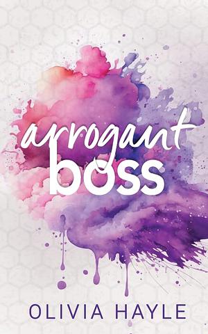 Arrogant Boss by Olivia Hayle