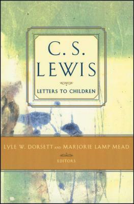 C. S. Lewis' Letters to Children by 
