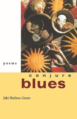 Conjure Blues: Poems by Jaki Shelton Green