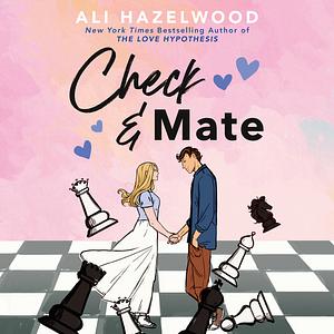 Check & Mate by Ali Hazelwood