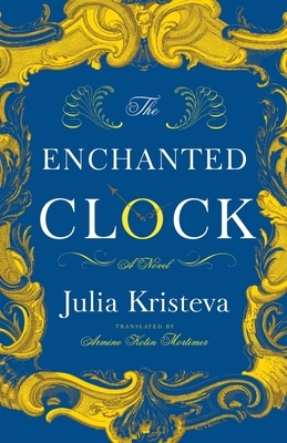 The Enchanted Clock by Julia Kristeva