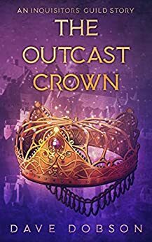 The Outcast Crown by Dave Dobson
