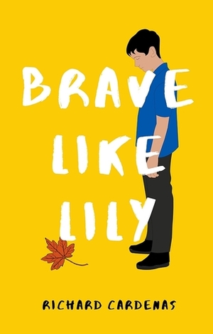 Brave Like Lily by Richard Cardenas