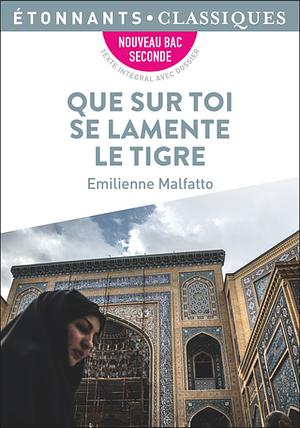 Que sur toi se lamente le Tigre by Emilienne Malfatto