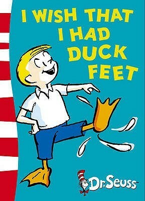 I Wish That I Had Duck Feet by Dr. Seuss, Theo LeSieg, Barney Tobey