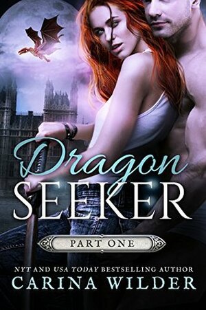 Dragon Seeker, Part 1 by Carina Wilder