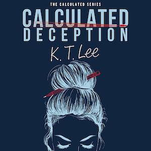 Calculated Deception by K.T. Lee