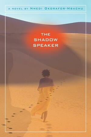 The Shadow Speaker by Nnedi Okorafor-Mbachu