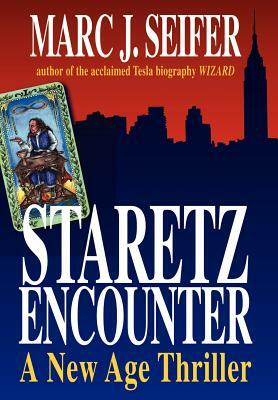 Staretz Encounter: A New Age Thriller by Marc J. Seifer