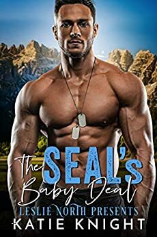 The SEAL's Baby Deal by Katie Knight, Leslie North