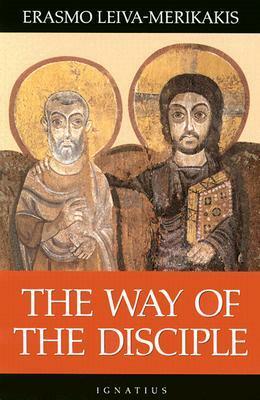 The Way of the Disciple by Erasmo Leiva-Merikakis