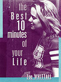 The Best Ten Minutes of Your Life by Zoe Whittall