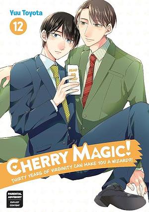 Cherry Magic! Thirty Years of Virginity Can Make You a Wizard?! Vol. 12 by Yuu Toyota