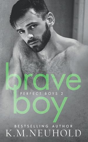 Brave Boy by K.M. Neuhold