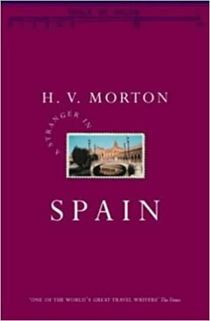 A Stranger in Spain by H.V. Morton