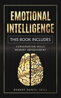 Emotional Intelligence: This Book Includes: Conversation Skills - Memory Improvement by Robert Daniel Skill