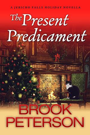 The Present Predicament: A Jericho Falls Christmas Novella by Brook Peterson