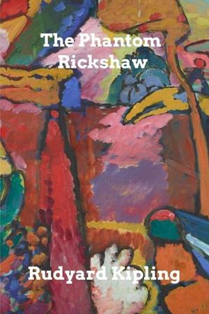 The Phantom Rickshaw by Sheba Blake, Rudyard Kipling