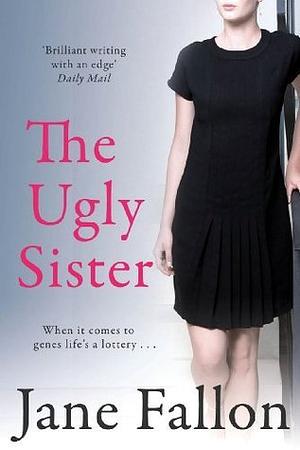 The Ugly Sister by Jane Fallon