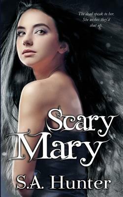 Scary Mary by S.A. Hunter