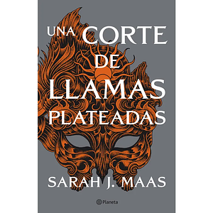 Una corte de llamas plateadas by Sarah J. Maas