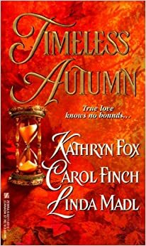 Timeless Autumn by Linda Madl, Carol Finch, Kathryn Fox