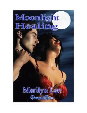 Moonlight Healing by Marilyn Lee