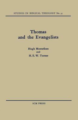 Thomas and the Evangelists by Hugh Montefiore, H. E. W. Turner