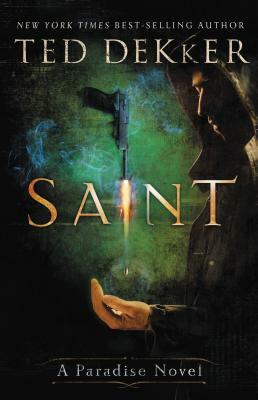 Saint: A Paradise Novel by Ted Dekker