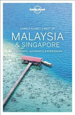 Lonely Planet Best of Malaysia & Singapore by Brett Atkinson, Lonely Planet, Lindsay Brown