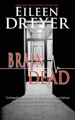 Brain Dead: Medical Thriller by Eileen Dreyer