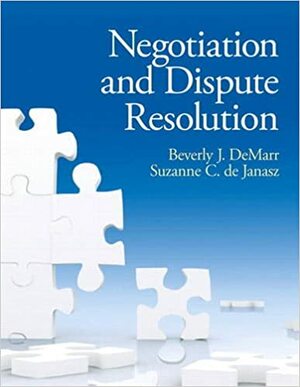 Negotiation and Dispute Resolution by Beverly J. DeMarr, Suzanne C. de Janasz