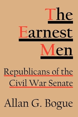 The Earnest Men by Allan G. Bogue