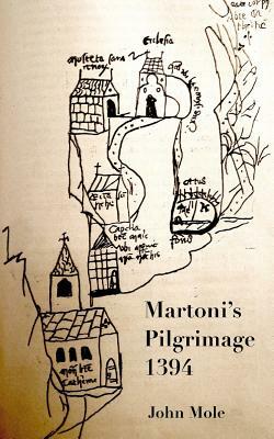 Martoni's Pilgrimage: to the centre of the world and back by John Mole