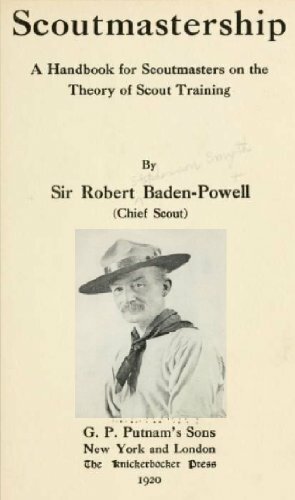 Scoutmastership, A Handbook for Scoutmasters on the Theory of Scout Training by Robert Baden-Powell